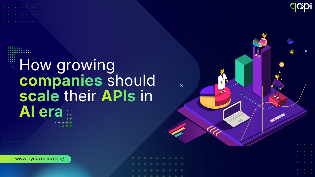 How growing companies should scale their APIs in AI era 