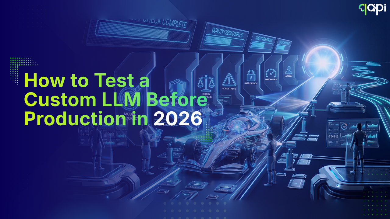 How to Test a Custom LLM Before Production in 2026 